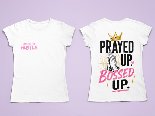 Prayed Up, Bossed Up Tee