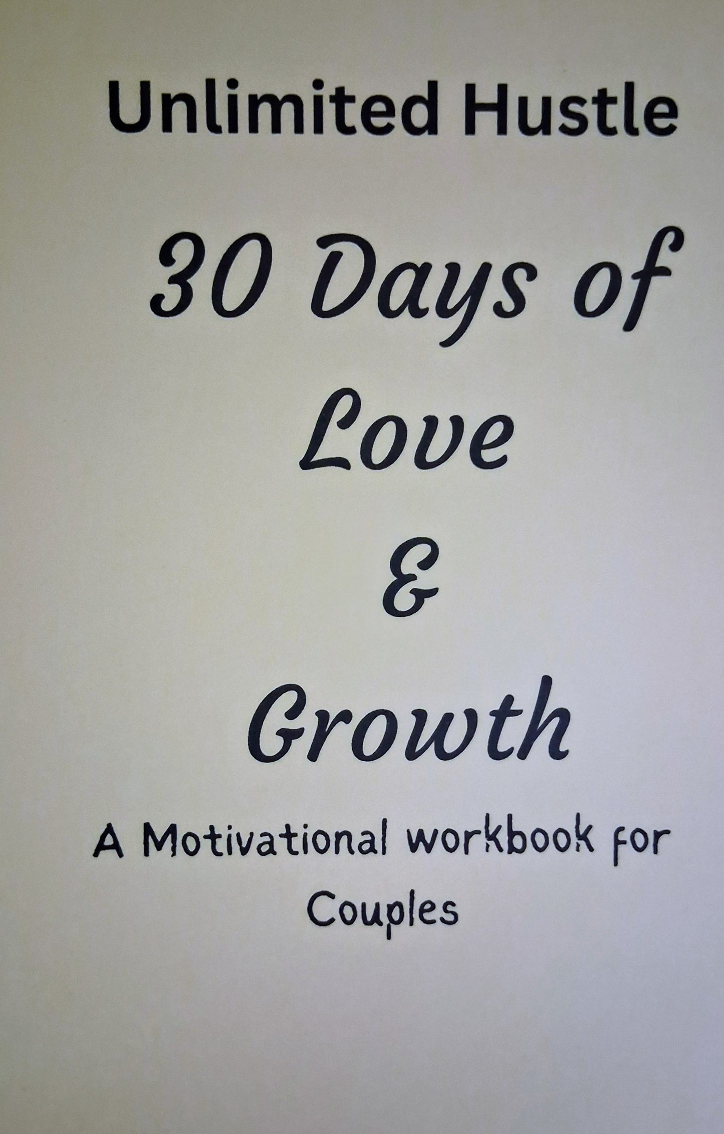 UNLIMITED HUSTLE: 30 days of Love & Growth - A motivational workbook for couples