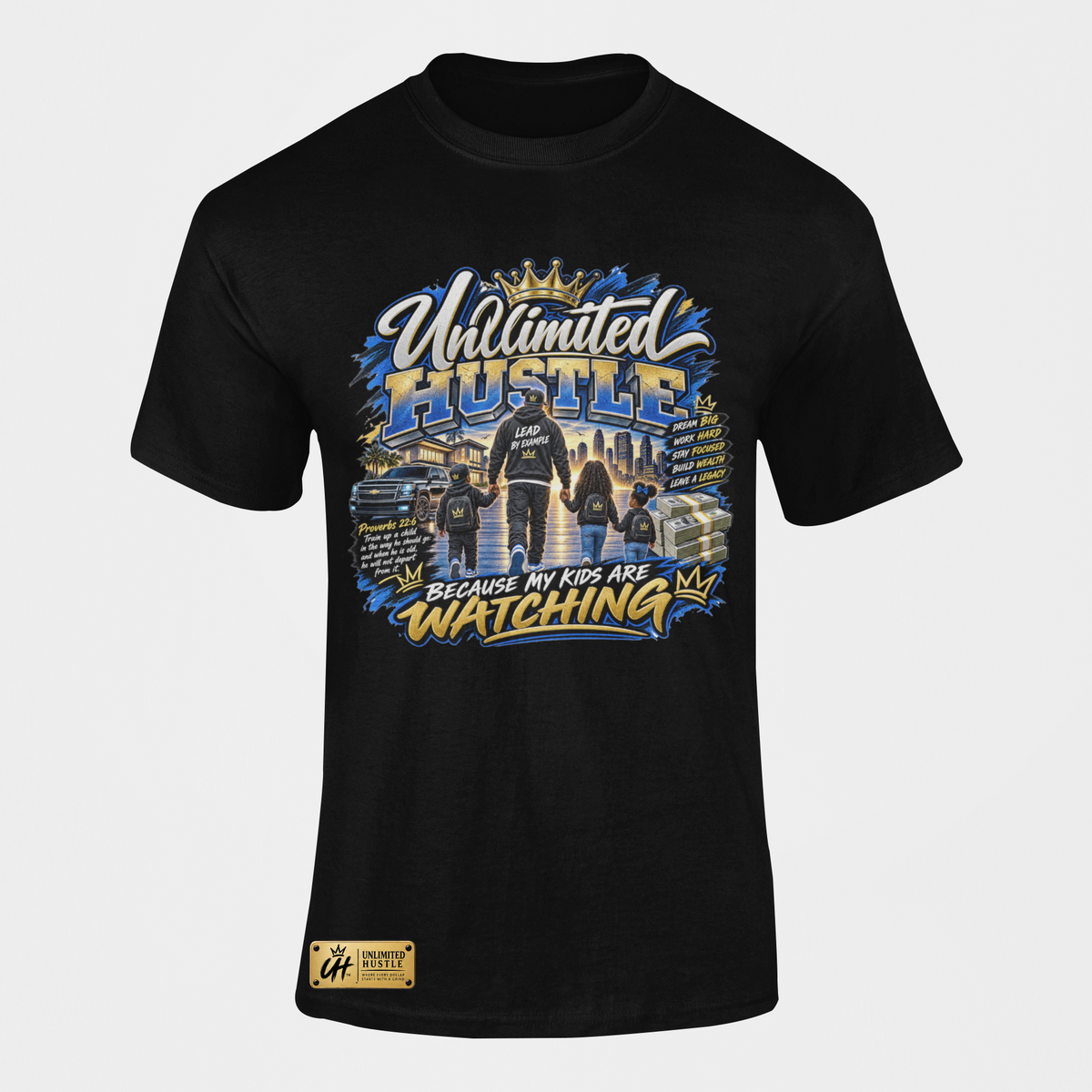 Unlimited Hustle — Because My Kids Are Watching T-Shirt