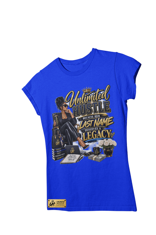 Unlimited Hustle — Because Her Last Name Deserves a Legacy T-Shirt